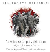 Partizanski pevski zbor / Helidonove uspešnice / dirigent Radovan Gobec