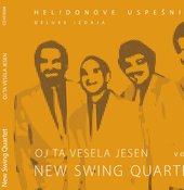 New Swing Quartet / Vol. 3 / Helidonove uspešnice / Oj ta vesela jesen